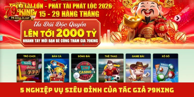 5 nghiệp vụ siêu đỉnh của tác giả 79King