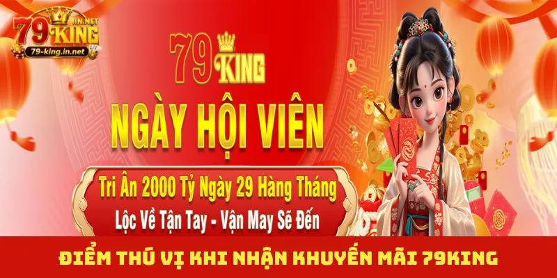 Điểm thú vị khi nhận khuyến mãi 79King