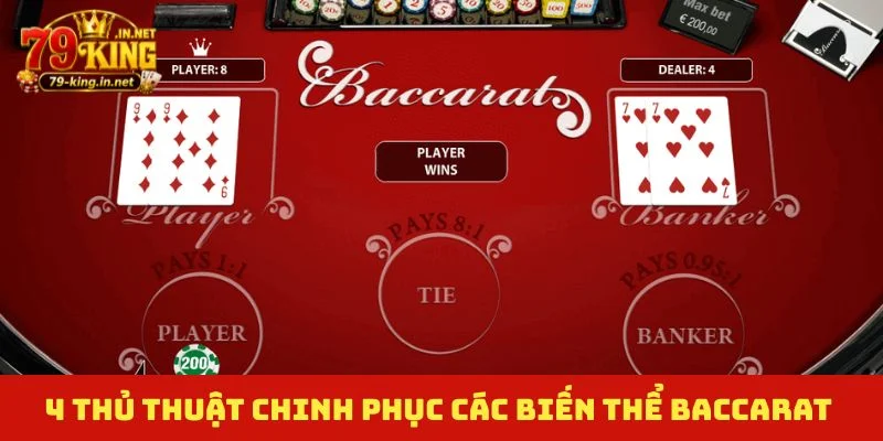 4 thủ thuật chinh phục các biến thể Baccarat online