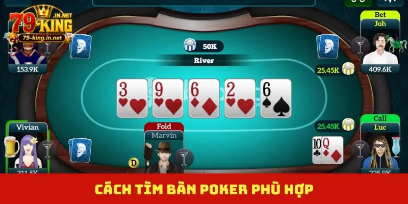 Cách tìm bàn Poker phù hợp