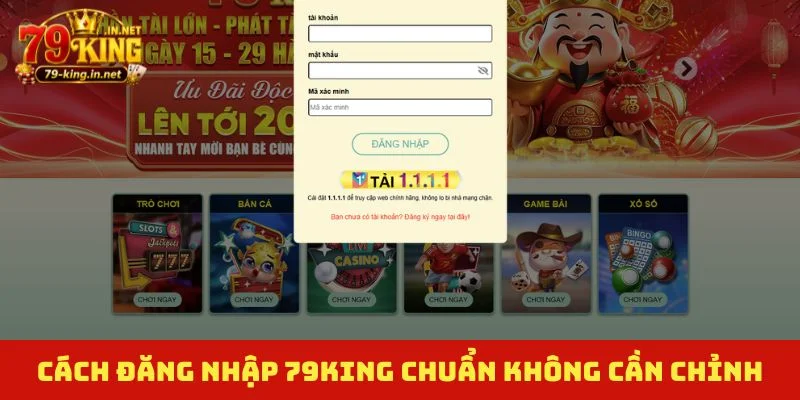 Cách đăng nhập 79King chuẩn không cần chỉnh