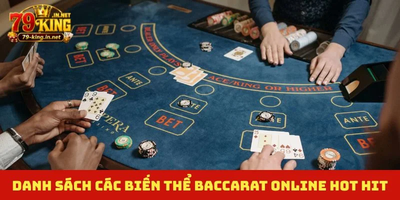 Danh sách các biến thể Baccarat online HOT HIT
