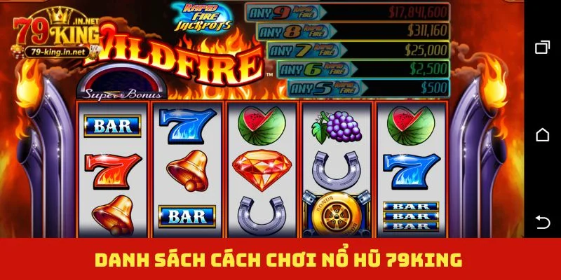 Danh sách cách chơi nổ hũ 79King