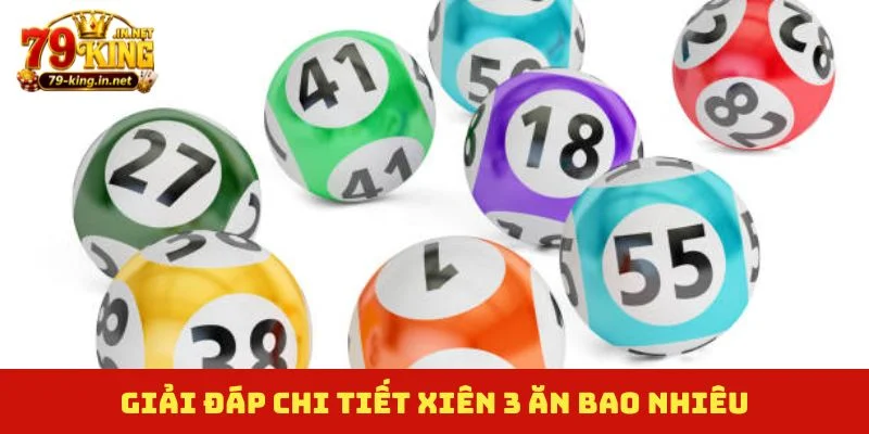 Giải đáp chi tiết xiên 3 ăn bao nhiêu