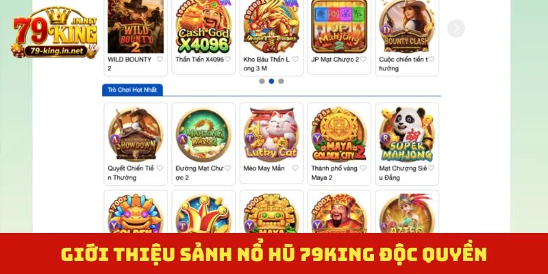 Giới thiệu sảnh nổ hũ 79King độc quyền