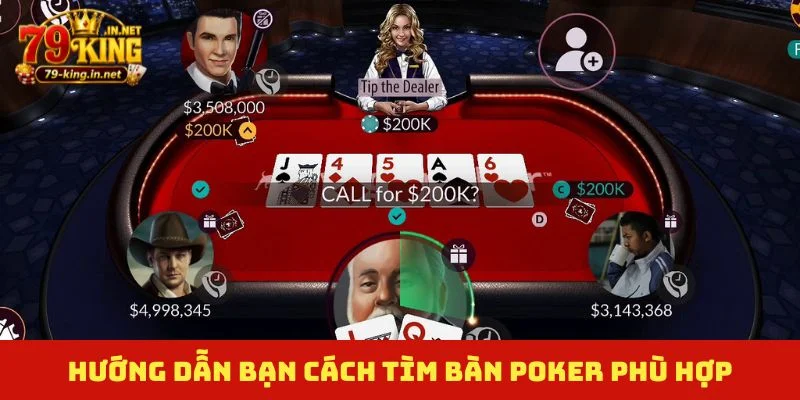 Hướng dẫn bạn cách tìm bàn Poker phù hợp
