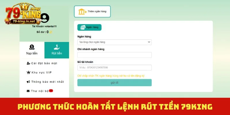 Phương thức hoàn tất lệnh rút tiền 79King
