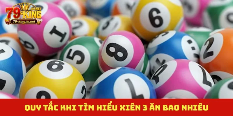 4 quy tắc nên cân nhắc khi tìm hiểu xiên 3 ăn bao nhiêu
